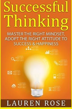 portada Successful Thinking: Master the Right Mindset, Adopt the Right Attitude to Success & Happiness