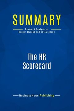 portada Summary: The hr Scorecard: Review and Analysis of Becker, Huselid and Ulrich's Book (in English)