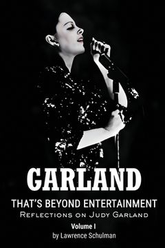 portada Garland - That's Beyond Entertainment - Reflections on Judy Garland (en Inglés)