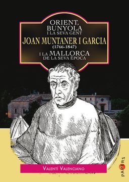 portada Orient, Bunyola I La Seva Gent . Joan Muntaner I Garcia (1766-1847) I La Mallorca De La Seva Epoca (en Catalá)