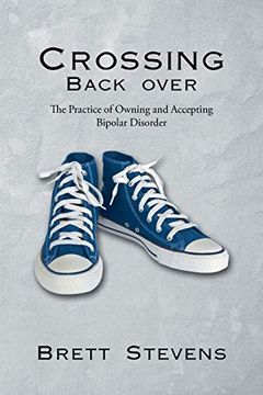 portada Crossing Back Over: The Practice of Owning and Accepting Bipolar Disorder (en Inglés)