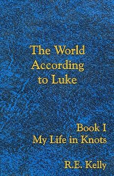 portada the world according to luke book i: my life in knots (en Inglés)