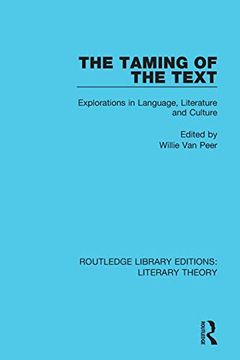 portada The Taming of the Text: Explorations in Language, Literature and Culture (Routledge Library Editions: Literary Theory) (en Inglés)