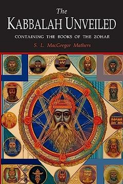 portada The Kabbalah Unveiled: Containing the Following Books of the Zohar: The Book of Concealed Mystery; The Greater Holy Assembly; The Lesser Holy Assembly 