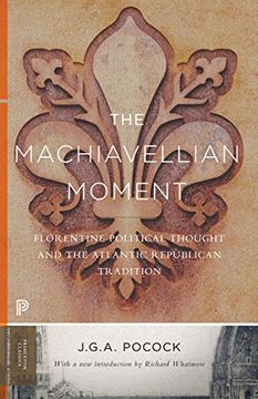portada The Machiavellian Moment: Florentine Political Thought and the Atlantic Republican Tradition (Princeton Classics) (en Inglés)