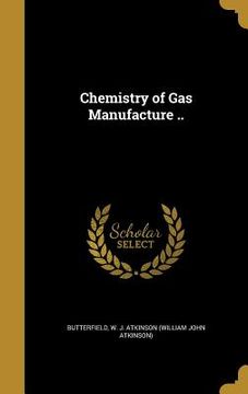 portada Chemistry of Gas Manufacture ..