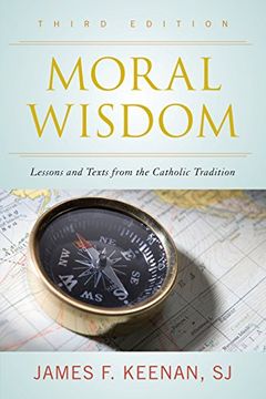 portada Moral Wisdom: Lessons and Texts from the Catholic Tradition