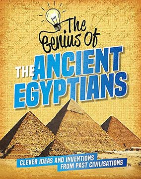 portada The Ancient Egyptians: Clever Ideas and Inventions From Past Civilisations (The Genius of) (in English)