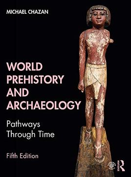 portada World Prehistory and Archaeology: Pathways Through Time (en Inglés)