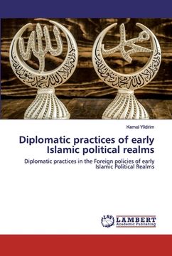 portada Diplomatic practices of early Islamic political realms (en Inglés)