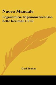 portada nuovo manuale: logaritmico-trigonometrico con sette decimali (1913)