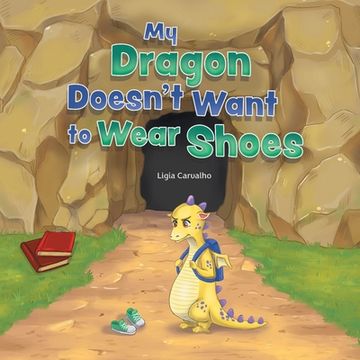 portada My Dragon Doesn't Want to Wear Shoes (en Inglés)