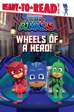 portada Wheels of a Hero! Ready-To-Read Level 1 (pj Masks) (en Inglés)