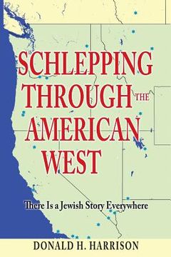 portada Schlepping Through the American West: There Is a Jewish Story Everywhere (in English)