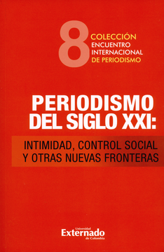 portada Periodismo del Siglo xxi Intimidad Control Social y Otras Nuevas Fronteras