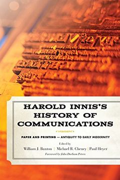 portada Harold Innis's History of Communications: Paper and Printing Antiquity to Early Modernity (Critical Media Studies: Institutions, Politics, and Culture)