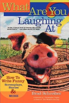 portada What are you Laughing At? How to Write Funny Screenplays, Stories, and More 