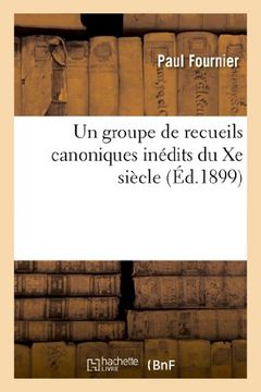 portada Un Groupe de Recueils Canoniques Inedits Du Xe Siecle (Religion)