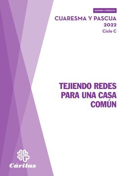 portada Tejiendo Redes Para una Casa Común - Cuaresma y Pascua 2022. Ciclo c (in Spanish)