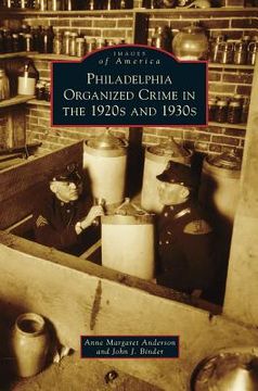 portada Philadelphia Organized Crime in the 1920s and 1930s (in English)