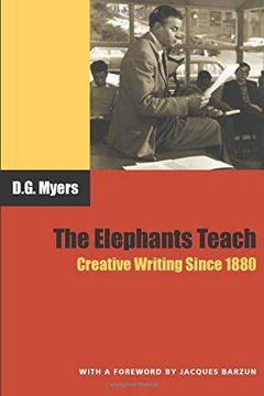 portada The Elephants Teach: Creative Writing Since 1880 (en Inglés)