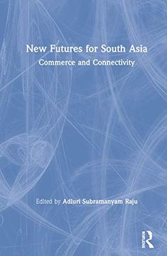 portada New Futures for South Asia: Commerce and Connectivity