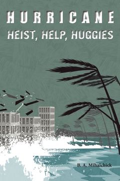 portada Hurricane: Heists, Help, Huggies (en Inglés)
