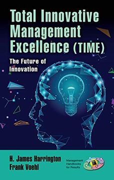 portada Total Innovative Management Excellence (Time): The Future of Innovation (Management Handbooks for Results) (en Inglés)