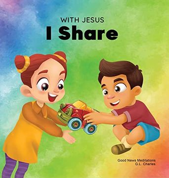 portada With Jesus I Share: A Christian children's book regarding the importance of sharing using a story from the Bible; for family, homeschoolin (in English)