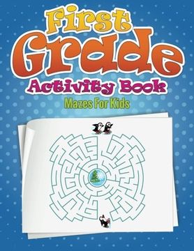 portada First Grade Activity Book: Mazes For Kids