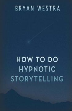 portada How To Do Hypnotic Storytelling (en Inglés)