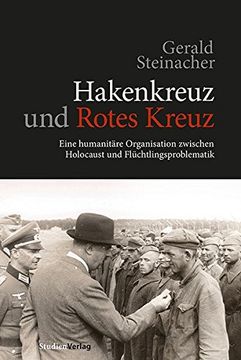 portada Hakenkreuz und Rotes Kreuz: Die Humanitäre Organisation Zwischen Holocaust und Flüchtlingsproblematik 