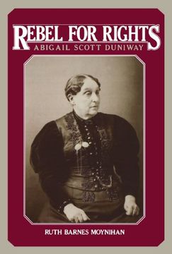 portada Rebel for Rights: Abigail Scott Duniway (Yale Historical Publications, Miscellany, no 130) (in English)