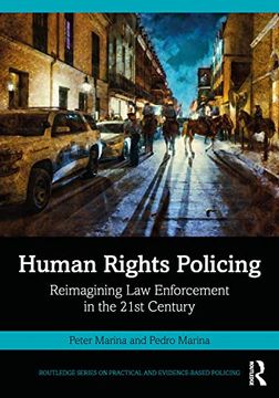 portada Human Rights Policing: Reimagining law Enforcement in the 21St Century (Routledge Series on Practical and Evidence-Based Policing) (en Inglés)