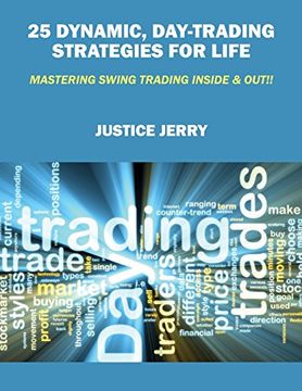 portada 25 Dynamic, Day-Trading Strategies for Life: Mastering Swing Trading Inside & Out!! (in English)
