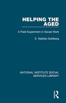 portada Helping the Aged: A Field Experiment in Social Work (National Institute Social Services Library) (en Inglés)