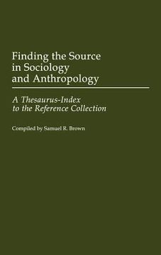 portada finding the source in sociology and anthropology: a thesaurus-index to the reference collection (en Inglés)