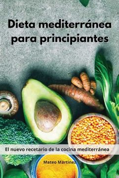 portada Dieta Mediterránea Para Principiantes: El Nuevo Recetario de la Cocina Mediterránea. Mediterranean Diet