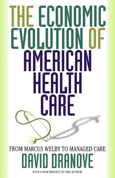 portada The Economic Evolution of American Health Care: From Marcus Welby to Managed Care (en Inglés)