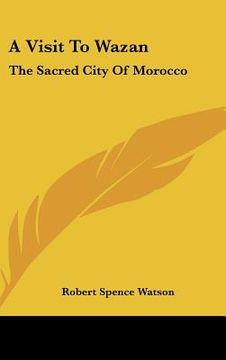 portada a visit to wazan: the sacred city of morocco (en Inglés)