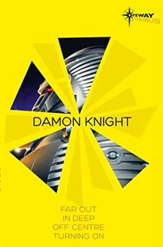 portada Damon Knight sf Gateway Omnibus: Far Out, in Deep, off Centre, Turning on