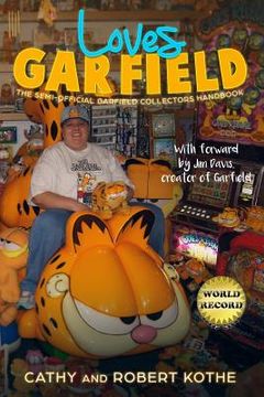 portada Loves Garfield: The Semi-Official Garfield Collectors Handbook (in English)