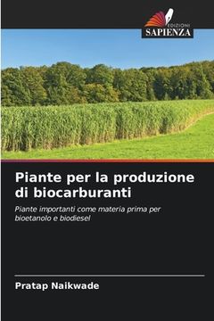portada Piante per la produzione di biocarburanti (in Italian)