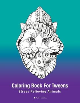 portada Coloring Book For Tweens: Stress Relieving Animals: Colouring Pages For Boys & Girls, Preteens, Ages 8-12, Detailed Zendoodle Drawings For Relax