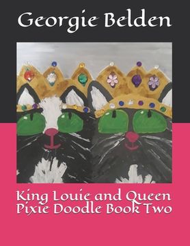 portada King Louie and Queen Pixie Doodle Book Two (en Inglés)