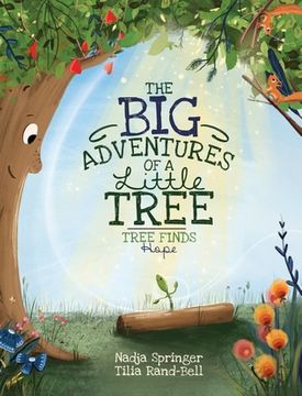 portada The Big Adventures Of A Little Tree: Tree Finds Hope (en Inglés)
