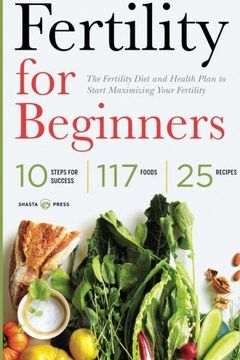 portada Fertility for Beginners: The Fertility Diet and Health Plan to Start Maximizing Your Fertility (en Inglés)