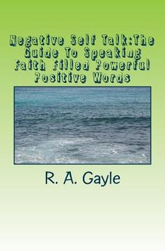 portada Negative Self Talk: The Guide To Speaking Faith Filled Powerful Positive Words (en Inglés)