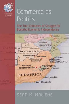 portada Commerce as Politics: The two Centuries of Struggle for Basotho Economic Independence (en Inglés)