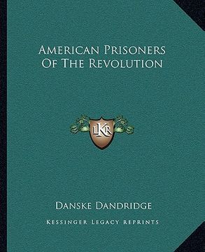 portada american prisoners of the revolution (in English)